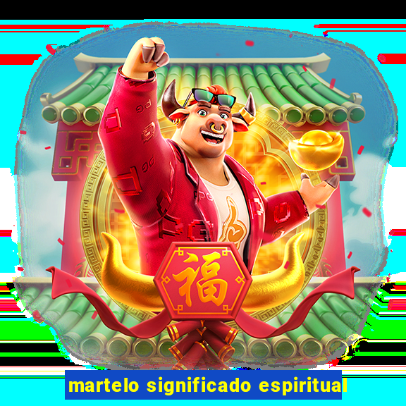 martelo significado espiritual